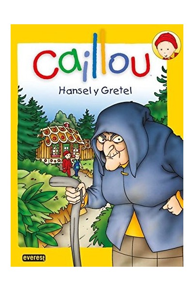 CAILLOU: Hansel Y Gretel (Primera edición)
